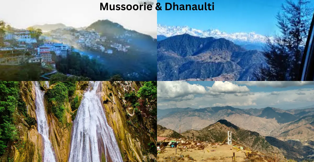 Mussoorie and Dhanaulti
